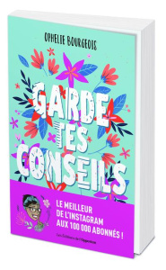 Garde tes conseils. Le meilleur des pires conseils aux parents et futurs parents - Bourgeois Ophélie