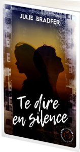 Te dire en silence - Bradfer Julie