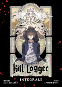 Kill Logger - Intégrale - Sugahara Keita ; Inoue Natsumi ; Buquet Rémi ; Wil