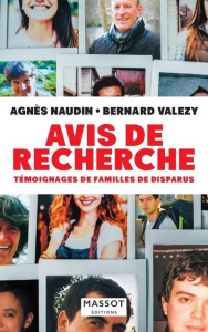 Avis de recherche. Témoignages de familles de disparus - Naudin Agnès ; Valezy Bernard