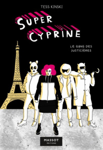 Super Cyprine Tome 2 : Le gang des justicières - Kinski Tess
