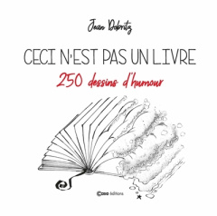 Ceci n'est pas un livre. 250 dessins d'humour. 250 dessins d'humour - Dobritz Jean
