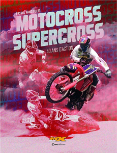 Motocross Supercross. 40 ans d'action - Haudiquert Pascal