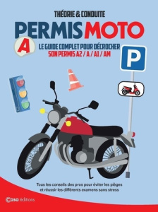Permis moto. Théorie & conduite. Le guide complet pour décrocher son permis A2, A, A1, AM - Bullot Damien ; Lecoutre Fabien