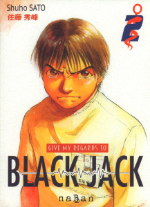 Give my regards to Black Jack Tome 2 - Sato Shuho ; Sarot Pierre