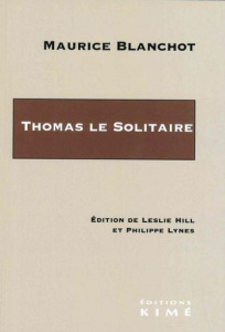 Thomas le Solitaire - Blanchot Maurice ; Hill Leslie ; Lynes Philippe