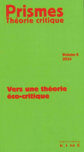 Prismes. Théorie critique N° 6/2024 : Vers une théorie éco-critique - Genel Katia