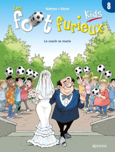 Les foot furieux kids Tome 8 : Le coach se marie - Bultreys Daniel