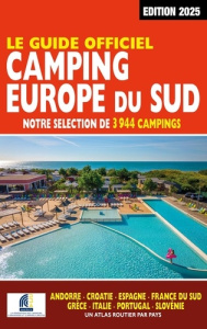 Guide officiel Camping Europe du Sud. Edition 2025 - Azaïez Mariam