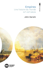 Empires. Une histoire du monde, XVe - XXIe siècle - Darwin John ; Van Besien Hugues