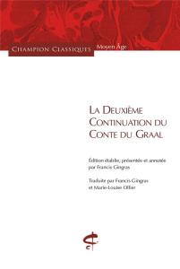 La Deuxième Continuation du Conte du Graal. Edition bilingue français-ancien français - Gingras Francis ; Ollier Marie-Louise