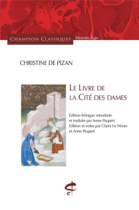 Le Livre de la Cité des Dames. Edition bilingue français-ancien français - CHRISTINE DE PIZAN