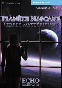 Planète Nascane. Terres mystérieuses - Arnal Manon