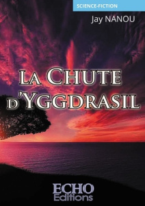 La Chute d'Yggdrasil - Nanou Jay
