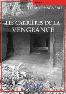Les carrières de la vengeance - Chagneau Francis