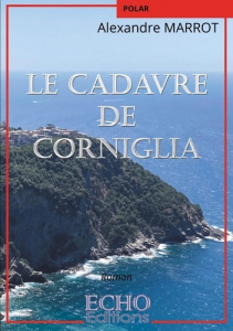 Le cadavre de Corniglia - Marrot Alexandre