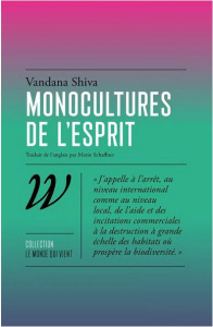 Monocultures de l'esprit - Shiva Vandana ; Schaffner Marin