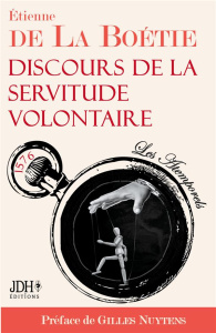 Discours de la servitude volontaire. Edition 2021 - La Boétie Etienne de ; Nuytens Gilles