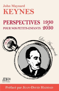 Perspectives pour nos petits-enfants 1930-2030 - Keynes John Maynard ; Briar Alice ; Haddad Jean-Da