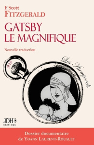 Gatsby le Magnifique, nouvelle traduction. Inclus un dossier documentaire de Yoann Laurent-Rouault - Fitzgerald F. Scott ; Laurent-Rouault Yoann ; Vach