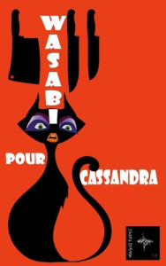 Wasabi pour Cassandra. Un roman policier décalé où drag-queens, trans et citoyens ordinaires se croi - Morin Denis