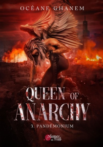 Queen of Anarchy Tome 3 : Pandemonium - Ghanem Océane