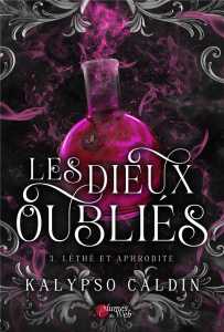 Les Dieux oubliés Tome 3 : Léthé et Aphrodite - Caldin Kalypso