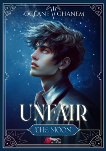 Unfair Tome 1 : The Moon - Ghanem Océane