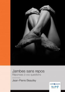 Jambes sans repos. Réponses à vos questions - Beaufey Jean-Pierre