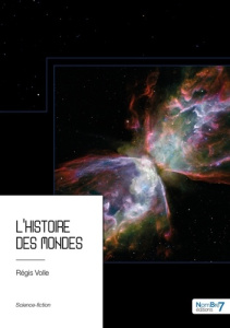 L'histoire des mondes - Volle Régis