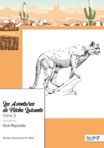 Les aventures de Flèche Luisante Tome 3 - Reynolds Dick