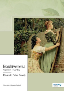 Franchissements. Varcare i confini, Edition bilingue français-italien - Fabre Groelly Elisabeth