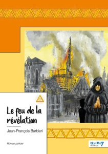 Le feu de la révélation - Barbieri Jean-François