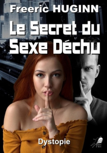 Le secret du sexe déchu - Huginn Freeric