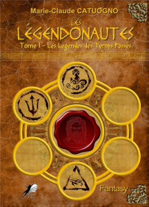 Les Légendonautes T1. Tome 1 : Les Légendes des Temps Passés - Catuogno Marie-Claude