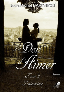 Le don d'aimer-T2. Trajectoires - Bartnicki Jean-Michel