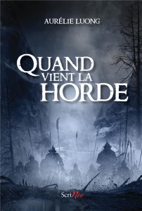 Quand vient la horde - Luong Aurelie