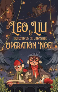 Léo & Lili, experts de l'invisible. Opération Noël - Saba Christine