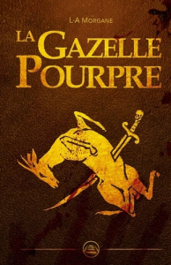 La Gazelle Pourpre - Morgane L.A.