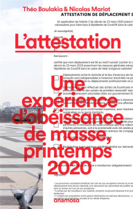 L'attestation. Une expérience d'obéissance de masse, printemps 2020 - Boulakia Théo ; Mariot Nicolas