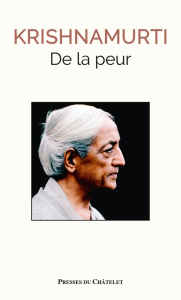 Pourquoi avons-nous peur ? - Krishnamurti Jiddu ; Dufour Claire