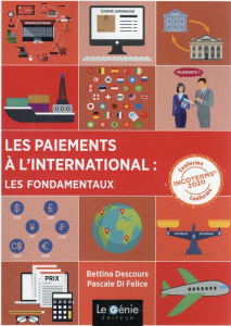 Les paiements à l'international : Les fondamentaux - Descours Bettina ; Di Felice pascale