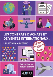 Les contrats d'achats et de ventes internationaux - Descours Bettina ; Di Felice Pascale