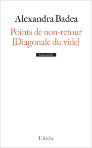 Points de non-retour. (Diagonale du vide) - Badea Alexandra