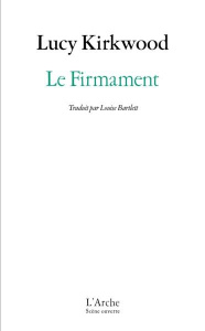 Le Firmament - Kirkwood Lucy ; Bartlett Louise