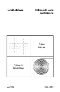 Critique de la vie quotidienne - Lefebvre Henri ; Ross Kristin ; Dobenesque Etienne
