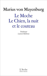 Le Moche ; Le Chien, la nuit et le couteau - Mayenburg Marius von ; Muhleisen Laurent ; Mauler