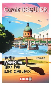 Petit meurtre tiré par les cheveux - Séguier Carole