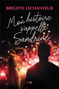 Mon histoire s'appelle Sandrine - Lechanteur Brigitte
