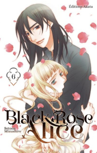 Black Rose Alice Tome 6 - Mizushiro Setona ; Goy Alexandre
